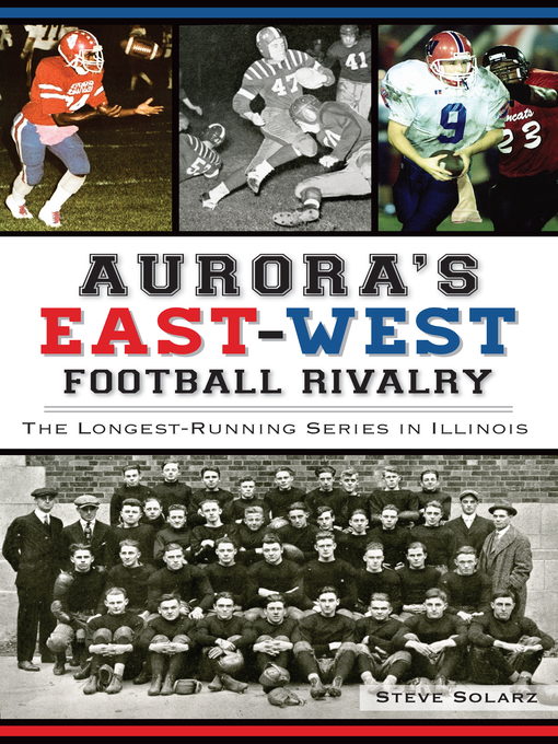 Title details for Aurora's East-West Football Rivalry by Steve Solarz - Available